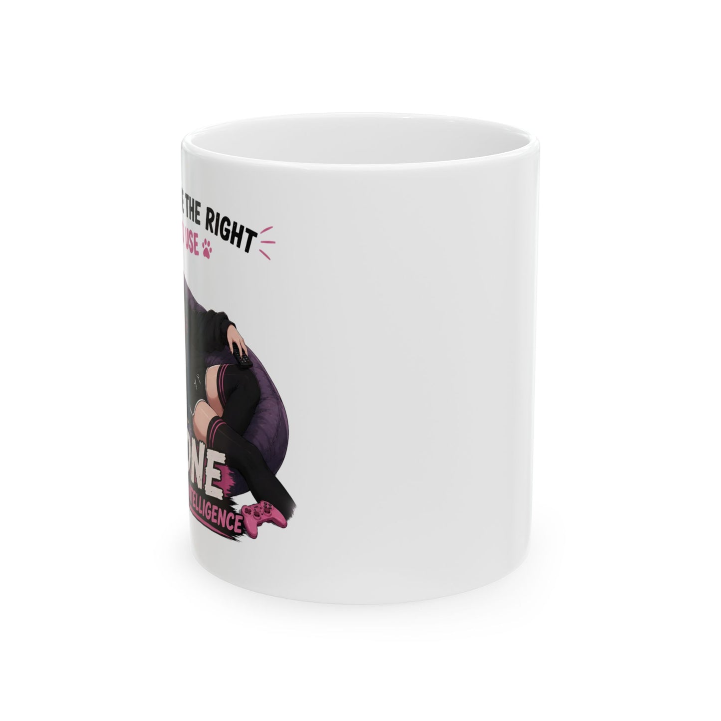 None of my intelligence Mug