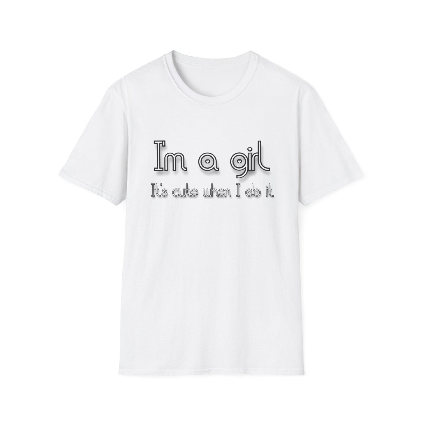I'm a Girl T-Shirt — "It's Cute When I Do It" Feminine Graphic Tee