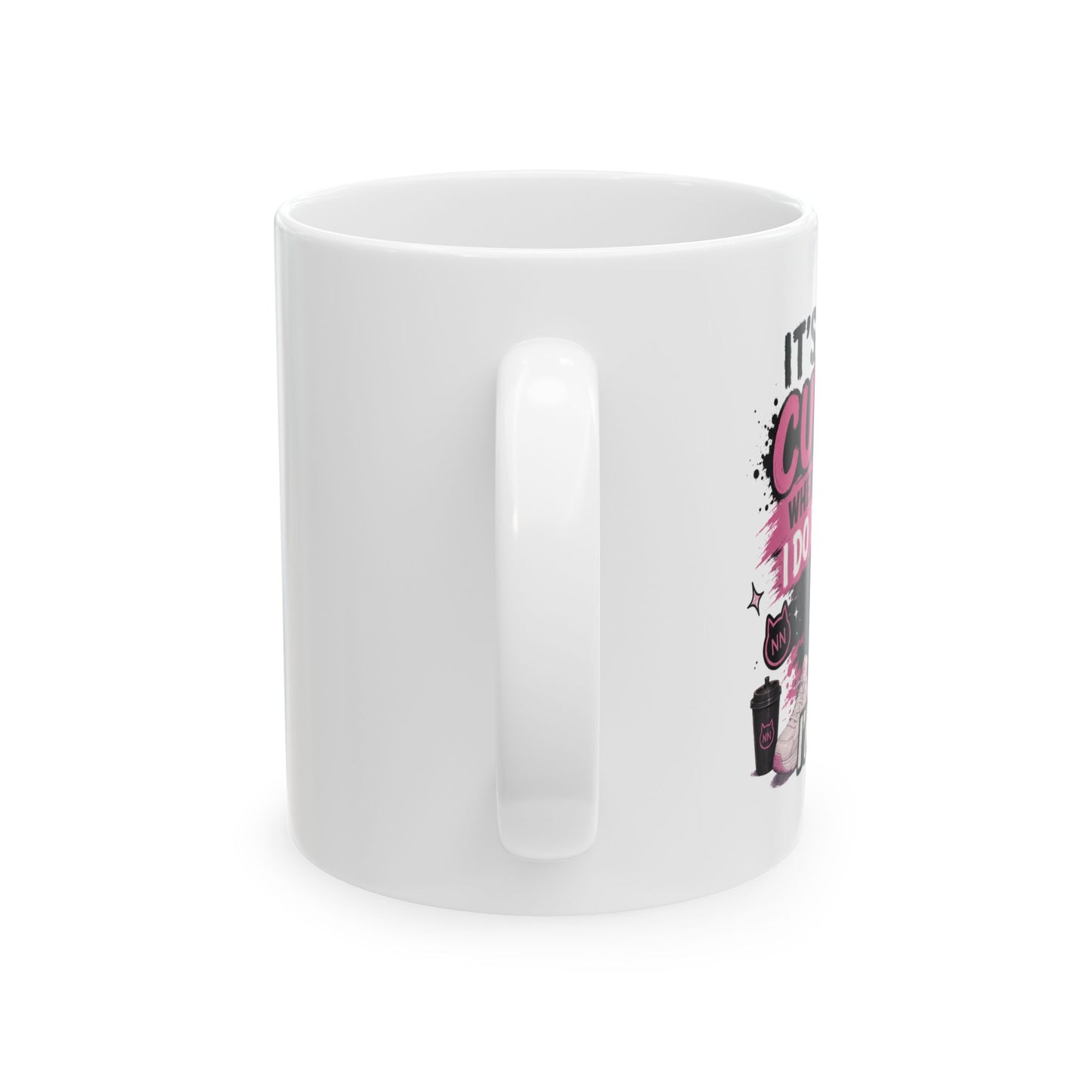 It's cute when I do it Mug